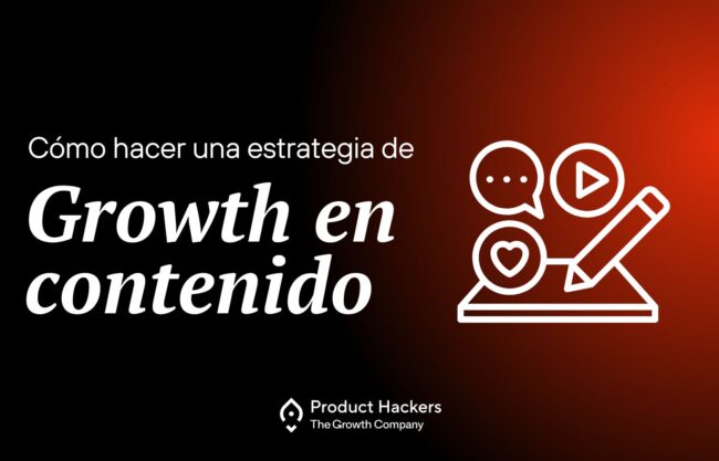como hacer una estrategia growth de contenido