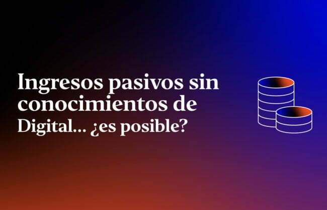 ingresos-pasivos-sin-conocimiento-de-digital-es-posible