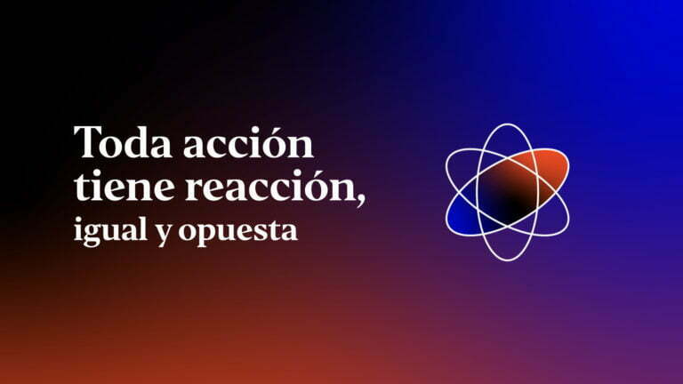 Toda acción tiene reacción, igual y opuesta - Product Hackers