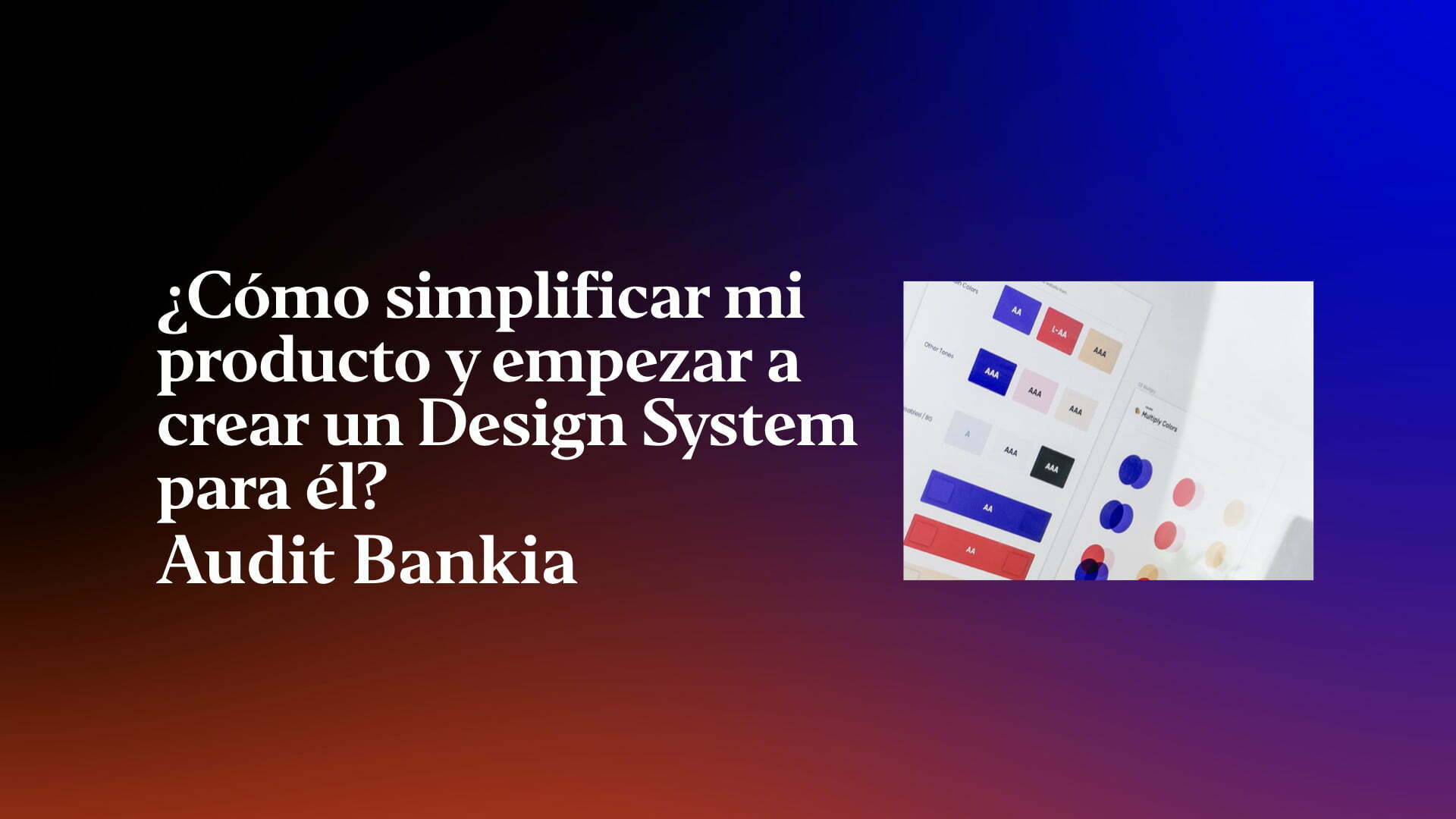 como-simplificar-mi-producto-y-empezar-a-crear-un-design-system-para-el