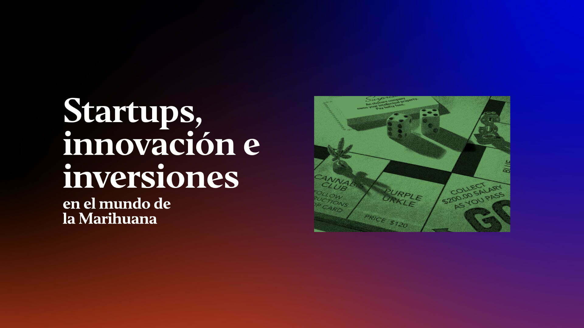 startups-innovacion-e-inversiones-en-el-mundo-de-la-marihuana