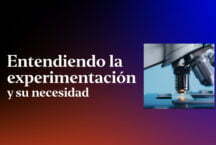 entendiendo-la-experimentacion-y-su-necesidad
