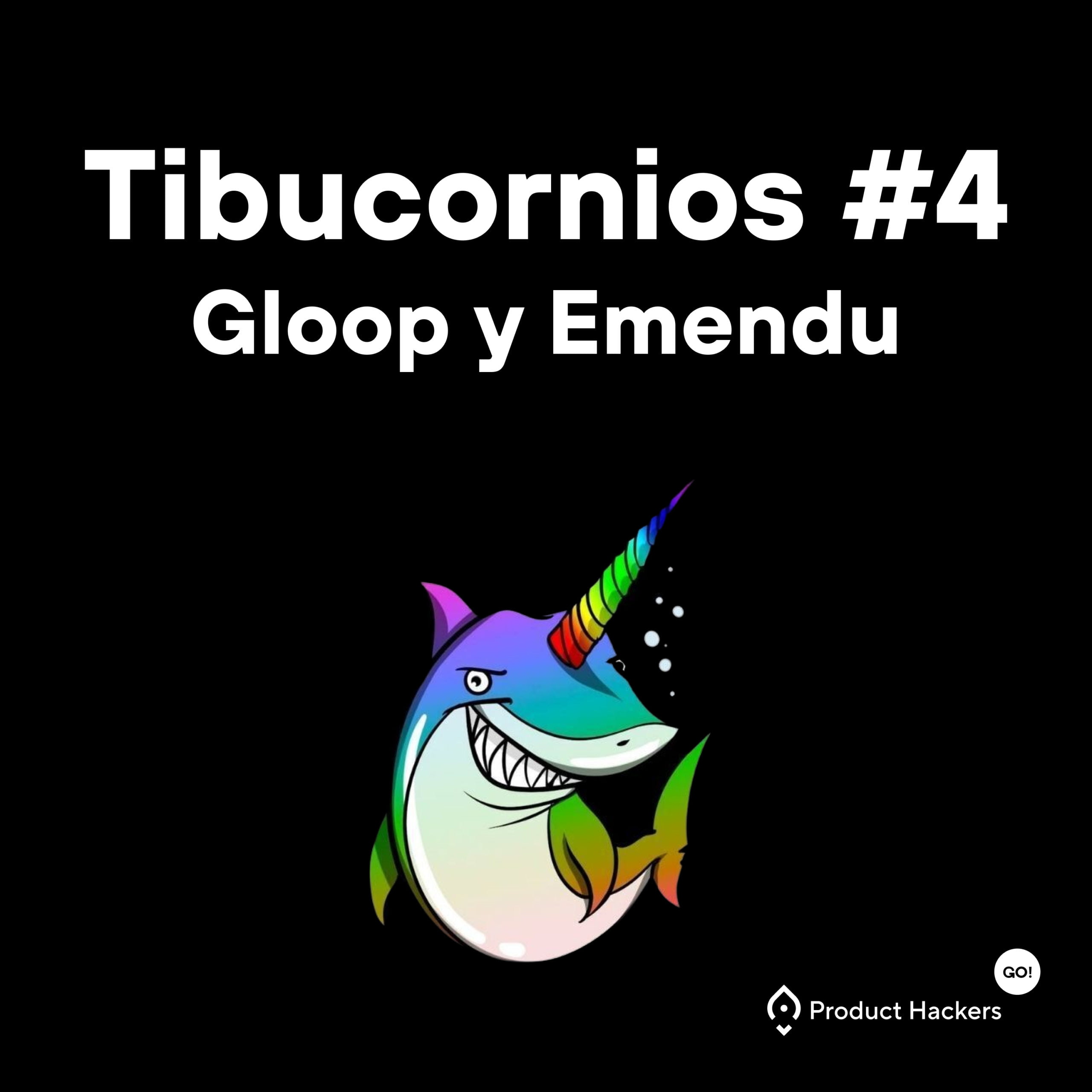 Tibucornios #4: Gloop y Emendu
