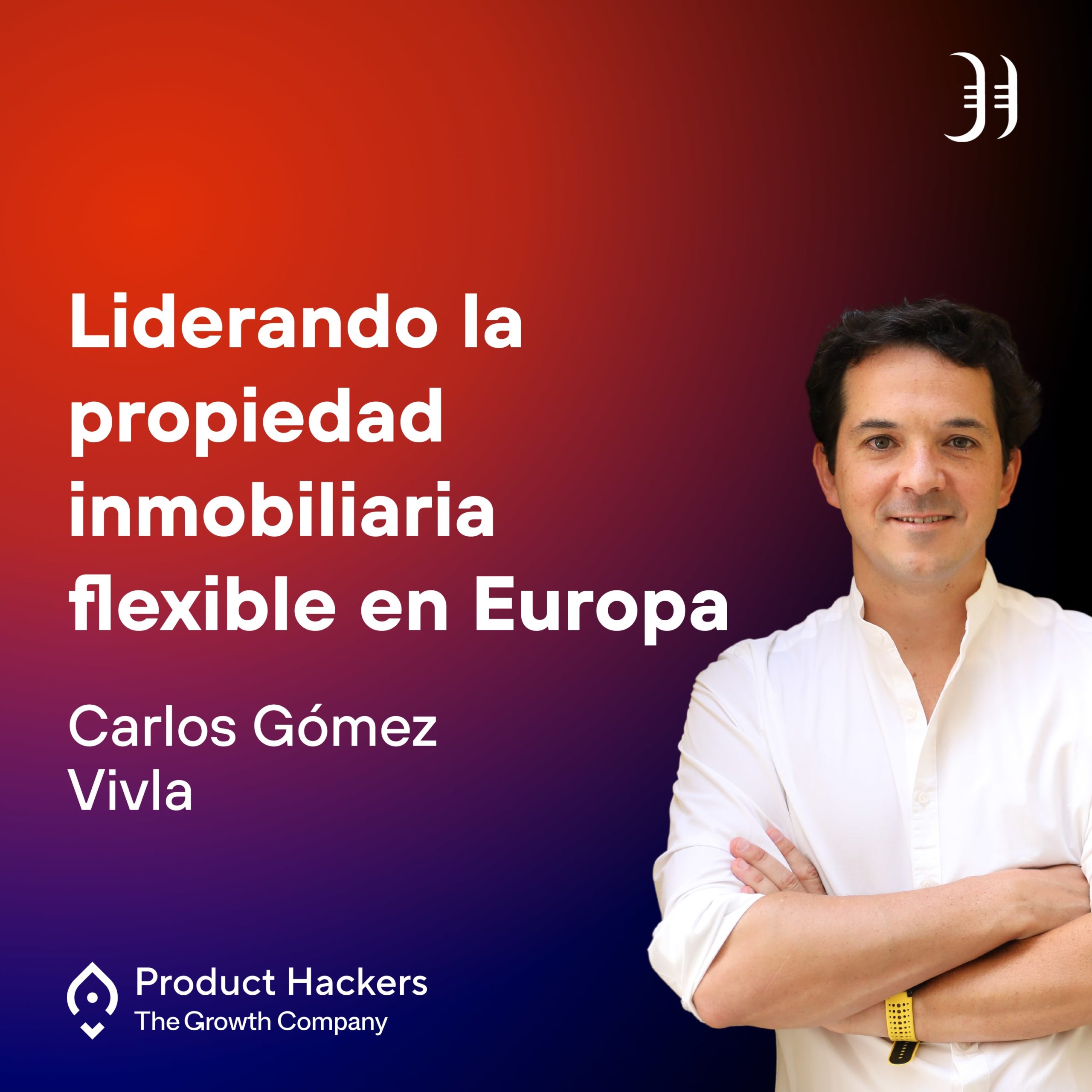 Liderando la propiedad inmobiliaria flexible en Europa con Carlos Gómez de Vivla