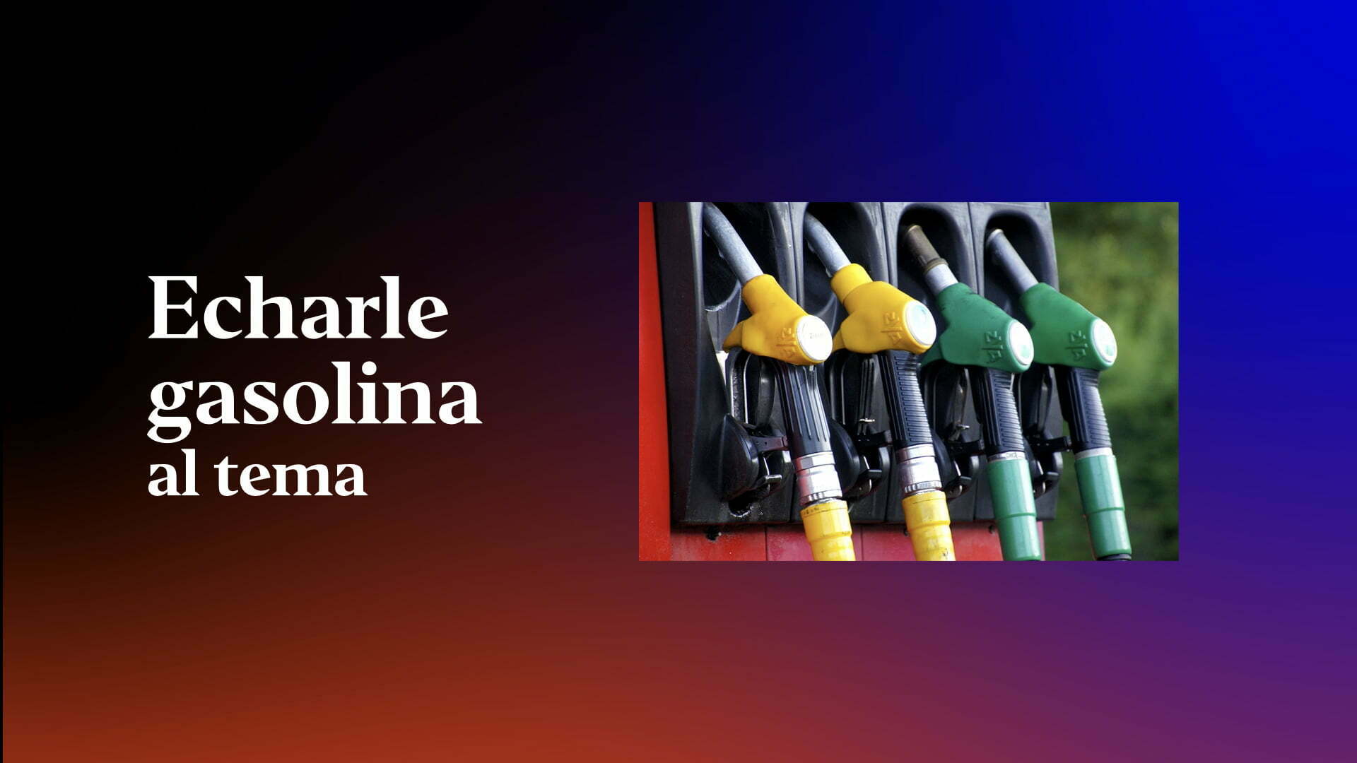 echarle-gasolina-al-tema