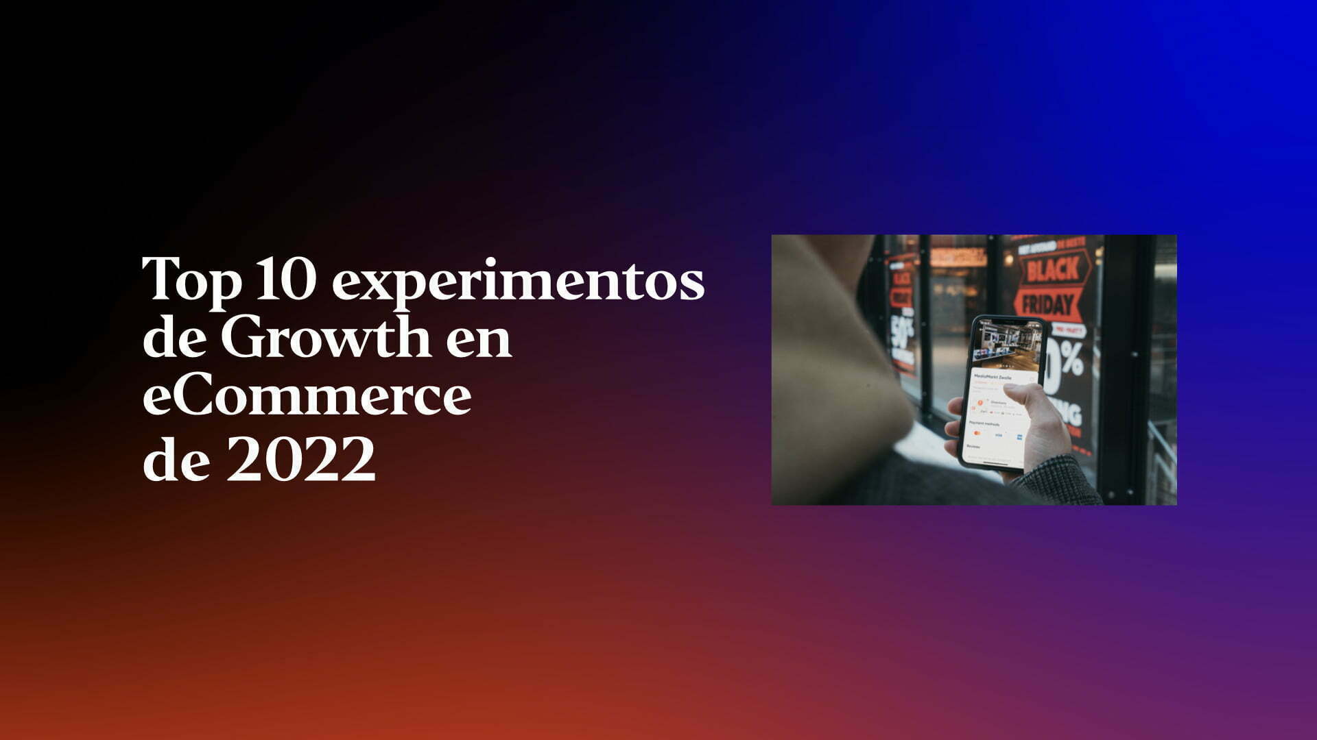 top-10-experimentos-de-growth-en-ecommerce-de-2022