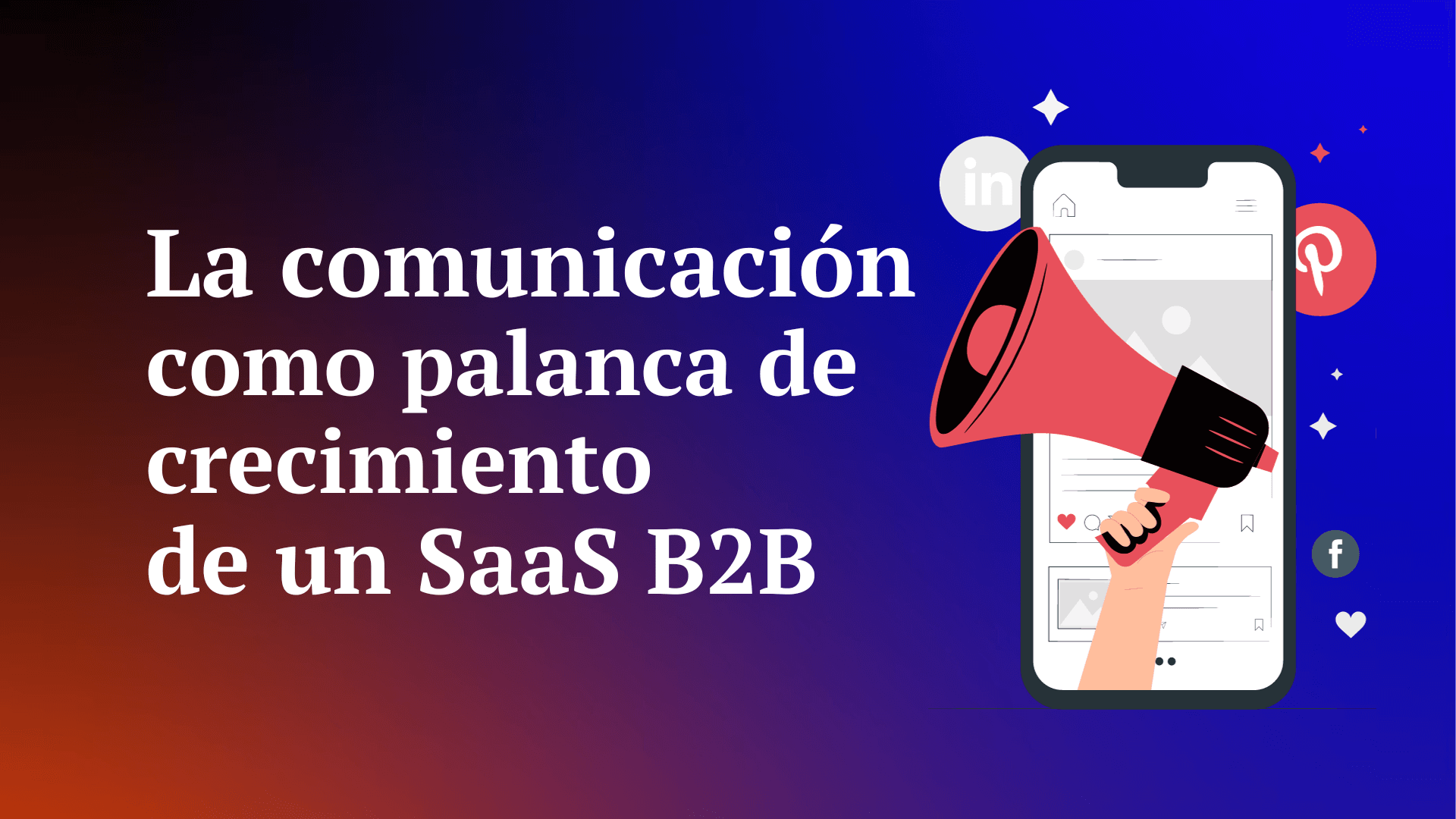 La comunicación como palanca de crecimiento de un SaaS B2B