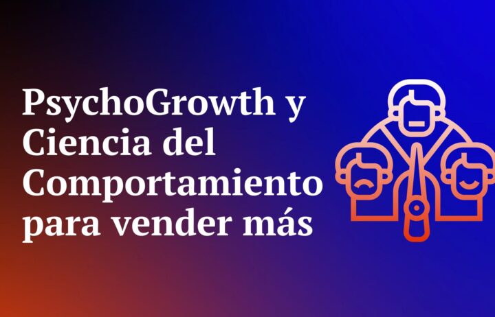 PsycoGrowth y Ciencia del Comportamiento para aumentar las conversiones en tu ecommerce