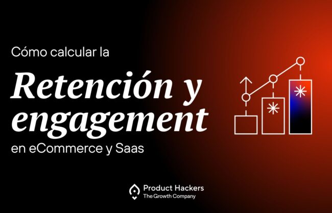 como saber si tus estrategias de retención y engagement de nuestro ecommerce Growth para ecommerce