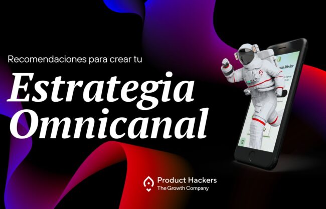 recomendaciones estrategias omnicanal product hackers