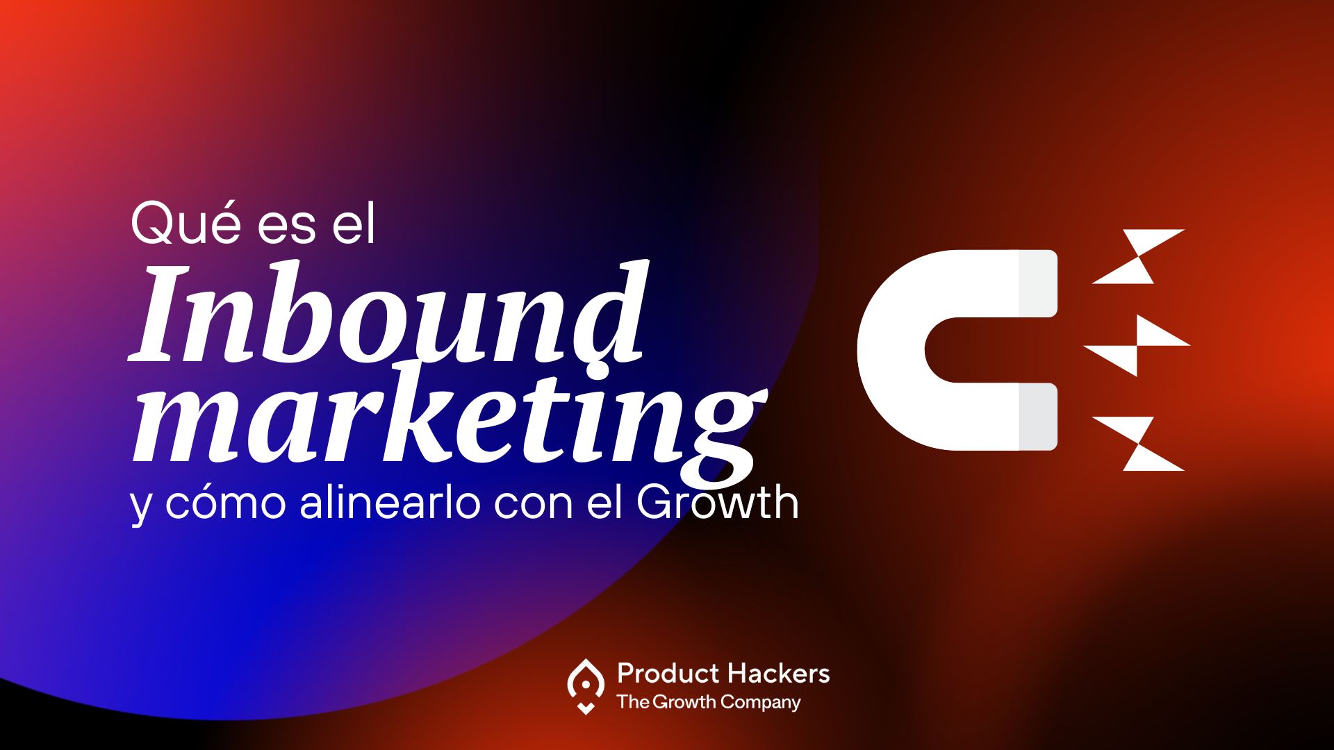 que es el inbound marketing y cómo se alinea con el growth