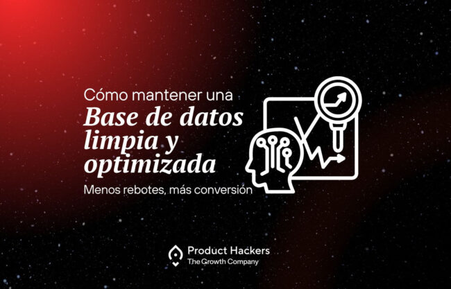 Gráfico con iconos de optimización de datos y conversión, representando una base de datos limpia y optimizada para marketing automation. Texto: 'Cómo mantener una base de datos limpia y optimizada. Menos rebotes, más conversión'. Marca Product Hackers.