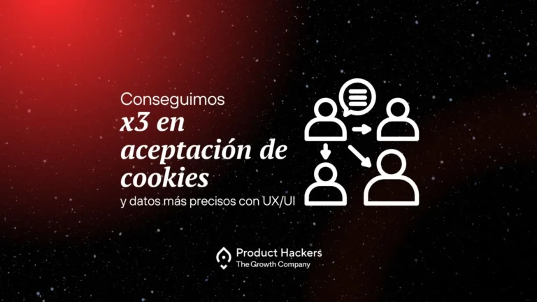 Conseguimos x3 en aceptación de cookies y datos más precisos con UX/UI. Imagen con fondo espacial y diseño de Product Hackers.