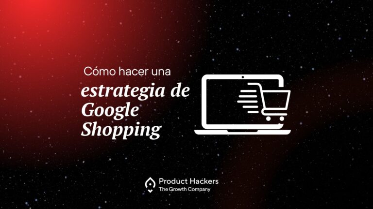 Portada del artículo "Cómo hacer una estrategia de Google Shopping" de Product Hackers, con un ícono de carrito de compra sobre portátil.