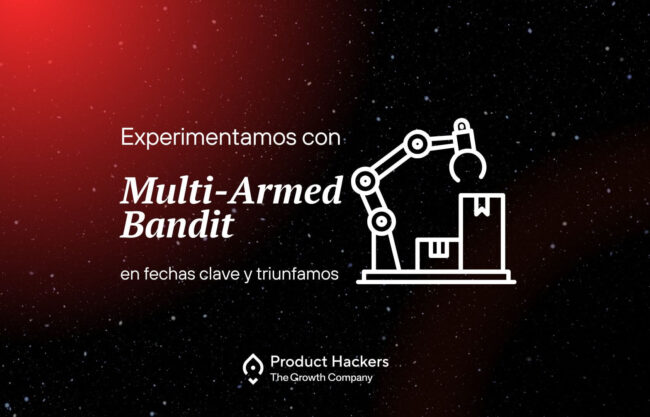 Experimento con Multi-Armed Bandit en fechas clave y su impacto en el Black Friday - Product Hackers
