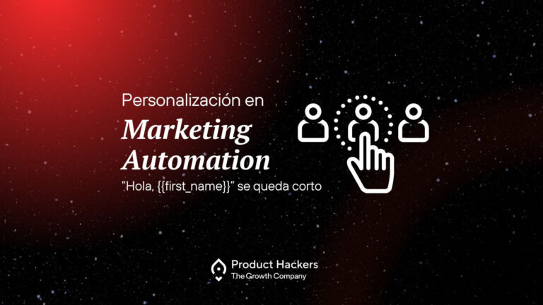 Portada del artículo "Personalización en Marketing Automation" de Product Hackers con el texto “Hola, {{first_name}}” se queda corto y un ícono de selección de usuario.