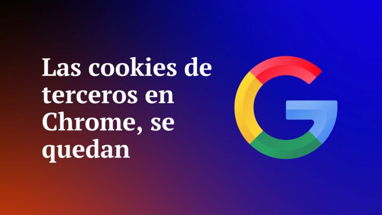 Las cookies de terceros en Google Chrome no desaparecerán