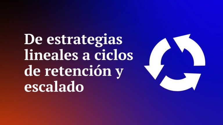 Del funnel al loop: cómo transformar tu estrategia de marketing automation